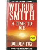 A TIME TO DIE and GOLDEN FOX