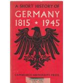A SHORT HISTORY OF GERMANY 1815-1945